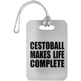 Cestoball Makes Life Complete - Luggage Bag Tag