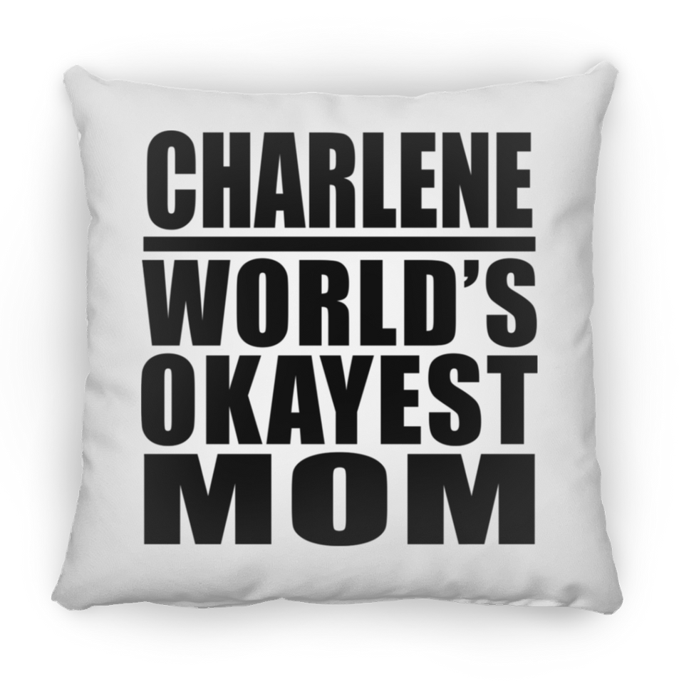 Charlene World's Okayest Mom - Throw Pillow