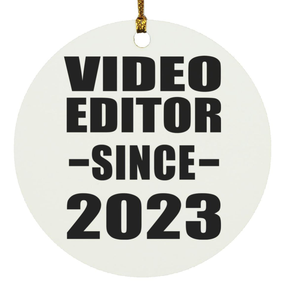 Video Editor Since 2023 - Circle Ornament