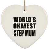 World's Okayest Step Mum - Heart Ornament