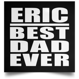 Eric Best Dad Ever - Poster Square