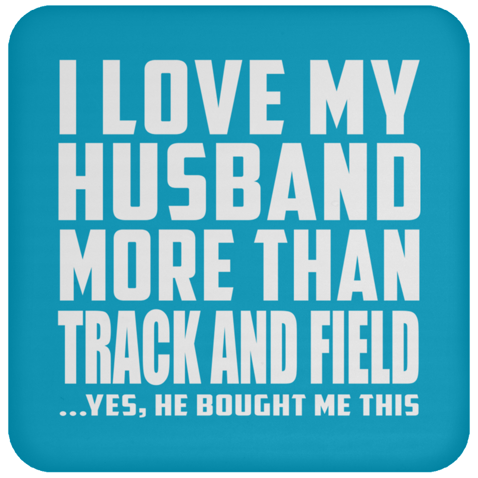 I Love My Husband More Than Track And Field - Drink Coaster