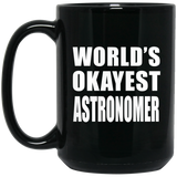 World's Okayest Astronomer - 15 Oz Coffee Mug Black