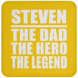 Steven The Dad The Hero The Legend - Drink Coaster