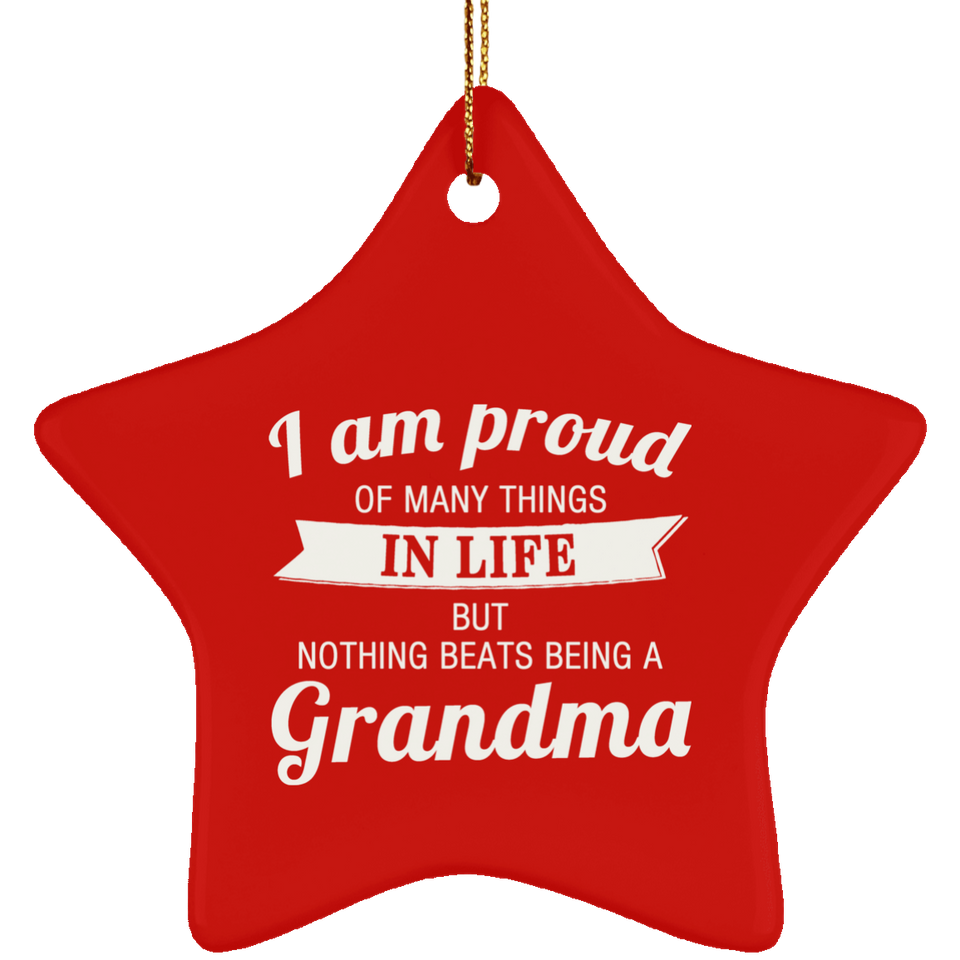 Proud of Many Things In Life, Nothing Beats Being a Grandma - Star Ornament