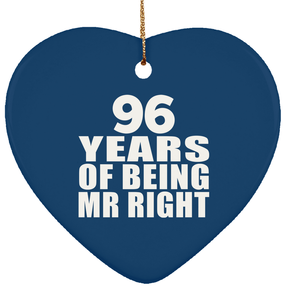 96th Anniversary 96 Years Of Being Mr Right - Heart Ornament
