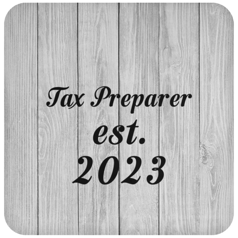 Tax Preparer Established Est. 2023 - Drink Coaster F