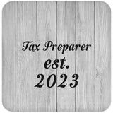 Tax Preparer Established Est. 2023 - Drink Coaster F