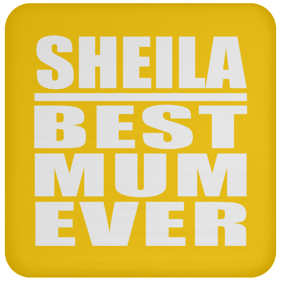 Sheila Best Mum Ever - Drink Coaster