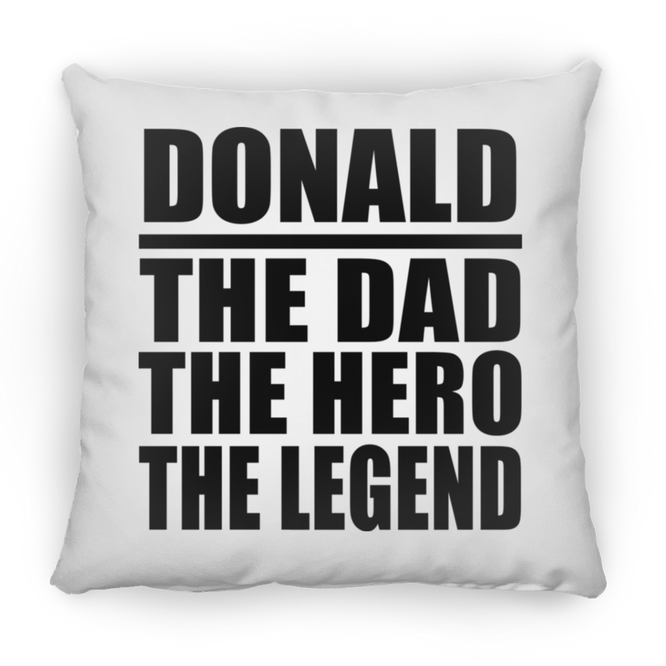 Donald The Dad The Hero The Legend - Throw Pillow