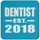 Dentist Established EST. 2018 - Drink Coaster