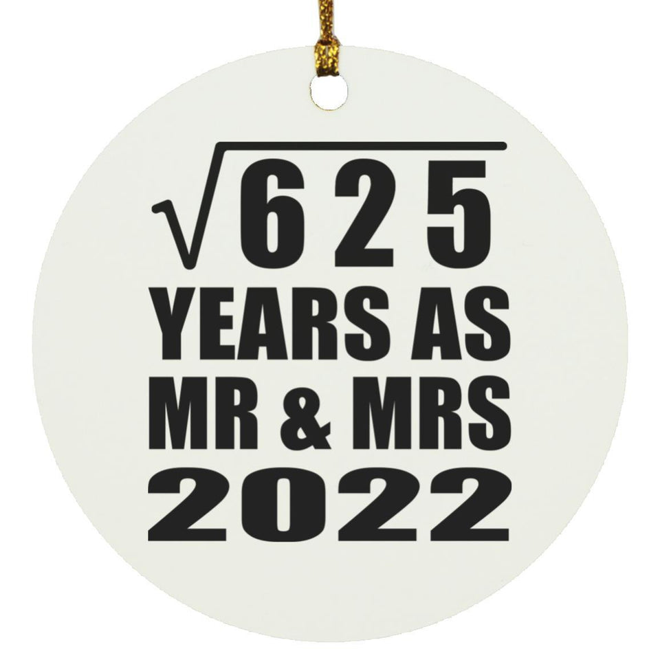 25th Anniversary Square Root of 625 Years As Mr & Mrs 2022 - Circle Ornament