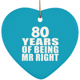 80th Anniversary 80 Years Of Being Mr Right - Heart Ornament