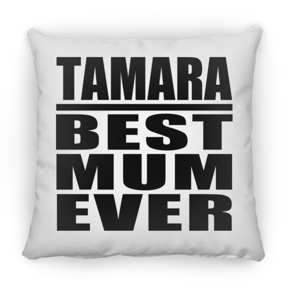 Tamara Best Mum Ever - Throw Pillow