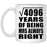 64th Anniversary Square Root of 4096 Years Mrs Always Right - 11oz Coffee Mug