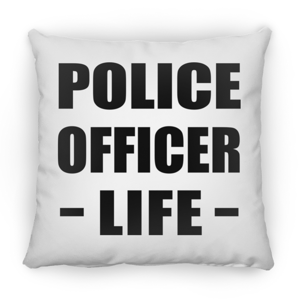 Police Officer Life - Throw Pillow