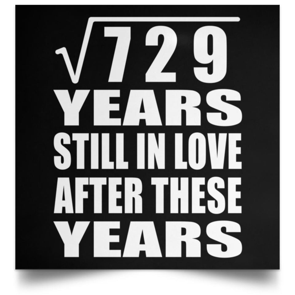 27th Anniversary Square Root of 729 Years Still In Love - Poster Square