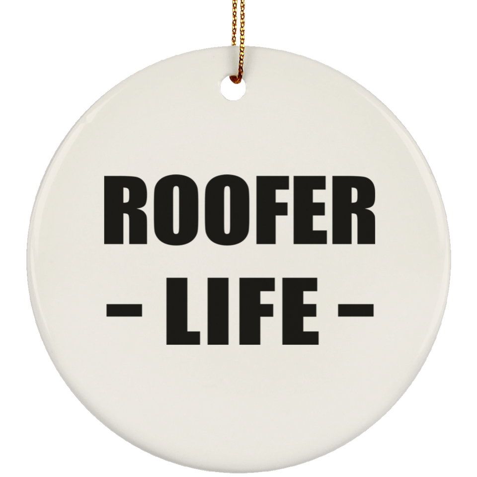 Roofer Life - Circle Ornament