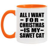 All I Want For Christmas Is My Sawet Cat - 11oz Accent Mug Orange