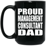 Proud Management Consultant Dad - 15oz Coffee Mug Black