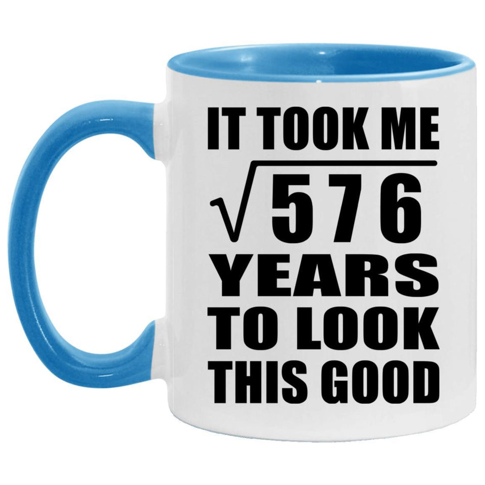 24th Birthday Took Square Root of 576 Years To Look Good - 11oz Accent Mug Blue