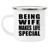 Being Wife Makes Life Special - 12oz Camping Mug