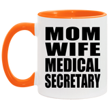 Mom Wife Medical Secretary - 11oz Accent Mug Orange
