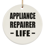 Appliance Repairer Life - Circle Ornament