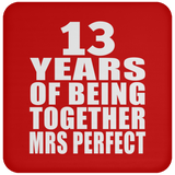13th Anniversary 13 Years Of Being Mrs Perfect - Drink Coaster