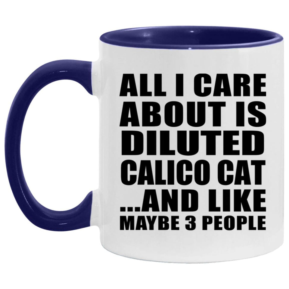 All I Care About Is Diluted Calico Cat - 11oz Accent Mug Purple