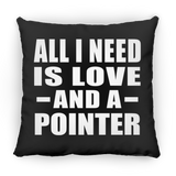 All I Need Is Love And A Pointer - Throw Pillow Black