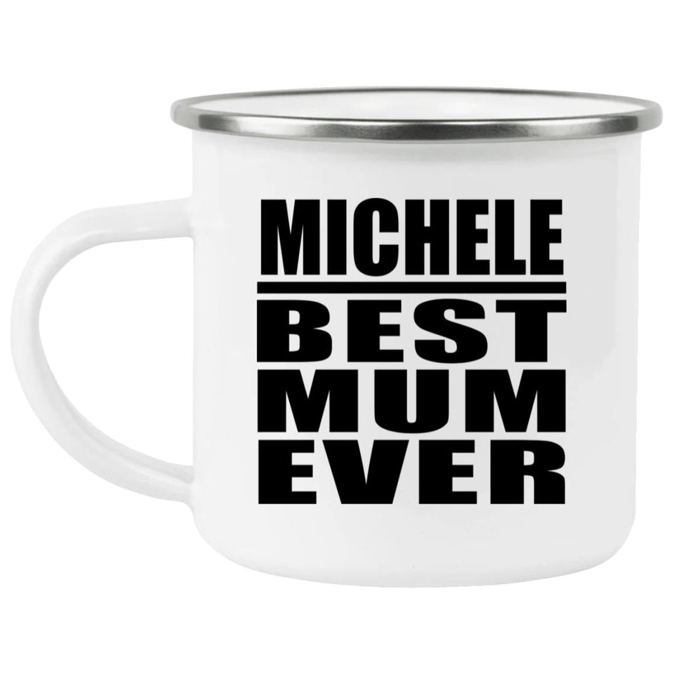 Michele Best Mum Ever - 12oz Camping Mug