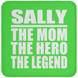 Sally The Mom The Hero The Legend - Drink Coaster
