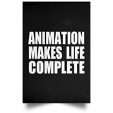 Animation Makes Life Complete - Poster Portrait