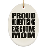 Proud Advertising Executive Mom - Oval Ornament