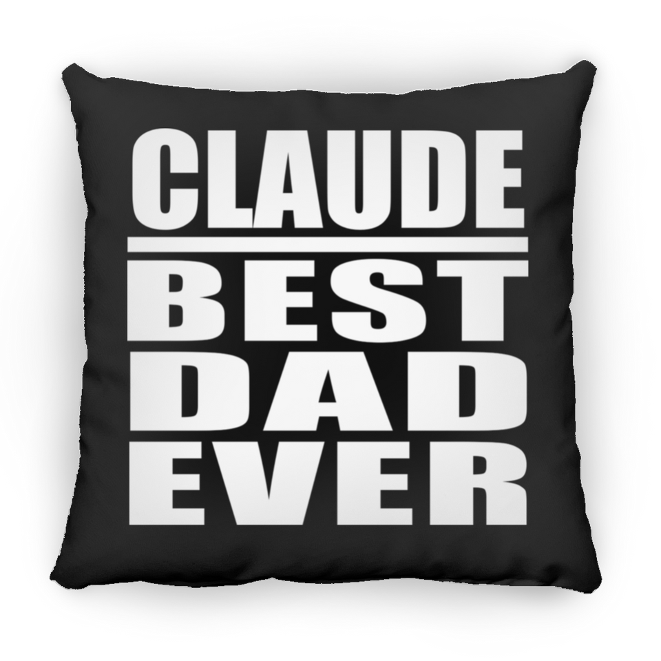 Claude Best Dad Ever - Throw Pillow Black