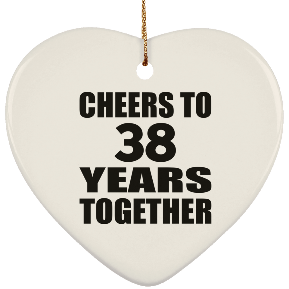 38th Anniversary Cheers To 38 Years Together - Heart Ornament