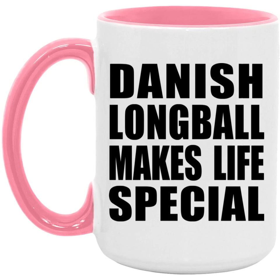 Danish Longball Makes Life Special - 15oz Accent Mug Pink