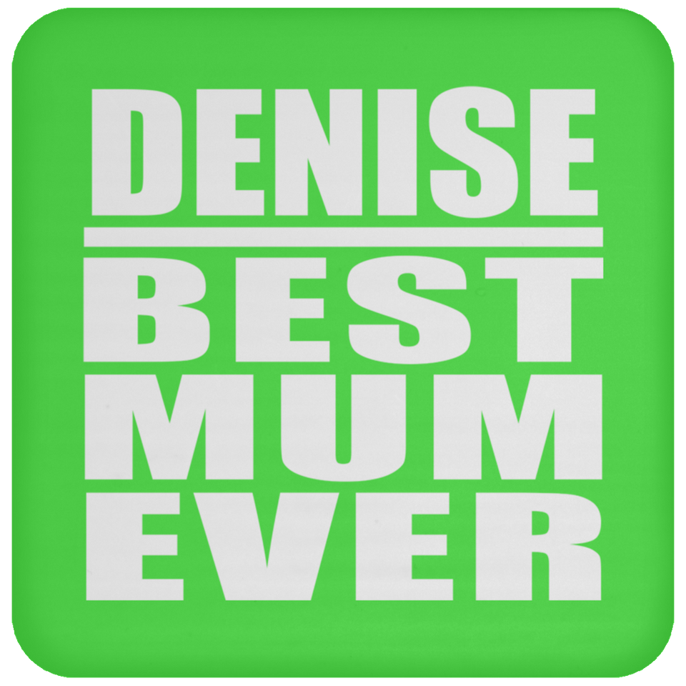 Denise Best Mum Ever - Drink Coaster