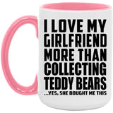 I Love My Girlfriend More Than Collecting Teddy Bears - 15oz Accent Mug Pink