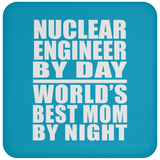 Nuclear Engineer By Day World's Best Mom By Night - Drink Coaster