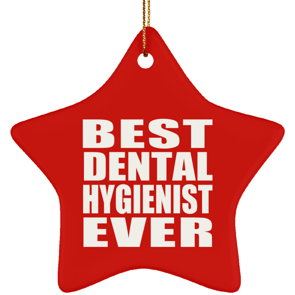 Best Dental Hygienist Ever - Star Ornament