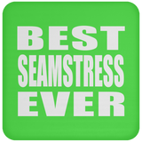 Best Seamstress Ever - Drink Coaster