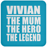 Vivian The Mum The Hero The Legend - Drink Coaster
