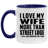 I Love My Wife More Than Street Luge - 11oz Accent Mug Purple