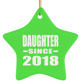 Daughter Since 2018 - Star Ornament