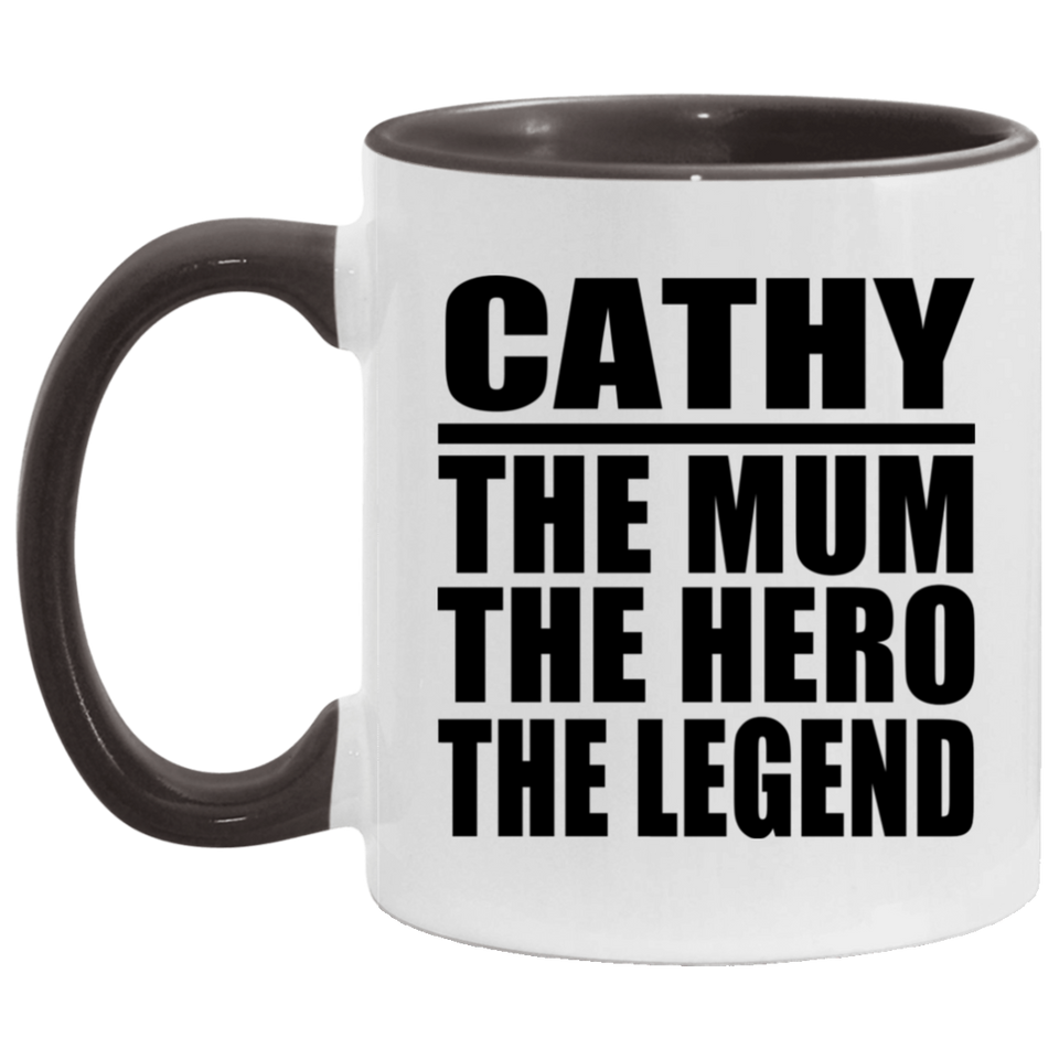 Cathy The Mum The Hero The Legend - 11oz Accent Mug Black