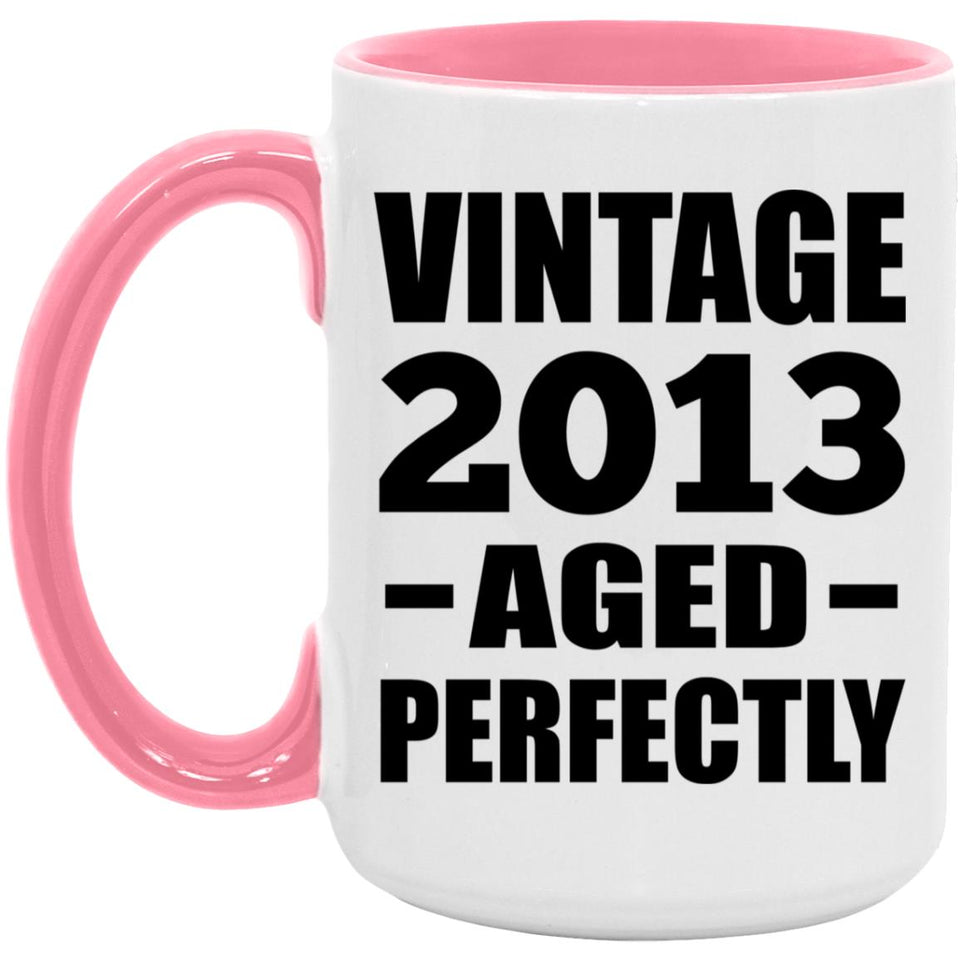 11th Birthday Vintage 2013 Aged Perfectly - 15oz Accent Mug Pink
