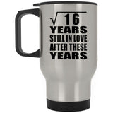 4th Anniversary Square Root of 16 Years Still In Love - Silver Travel Mug
