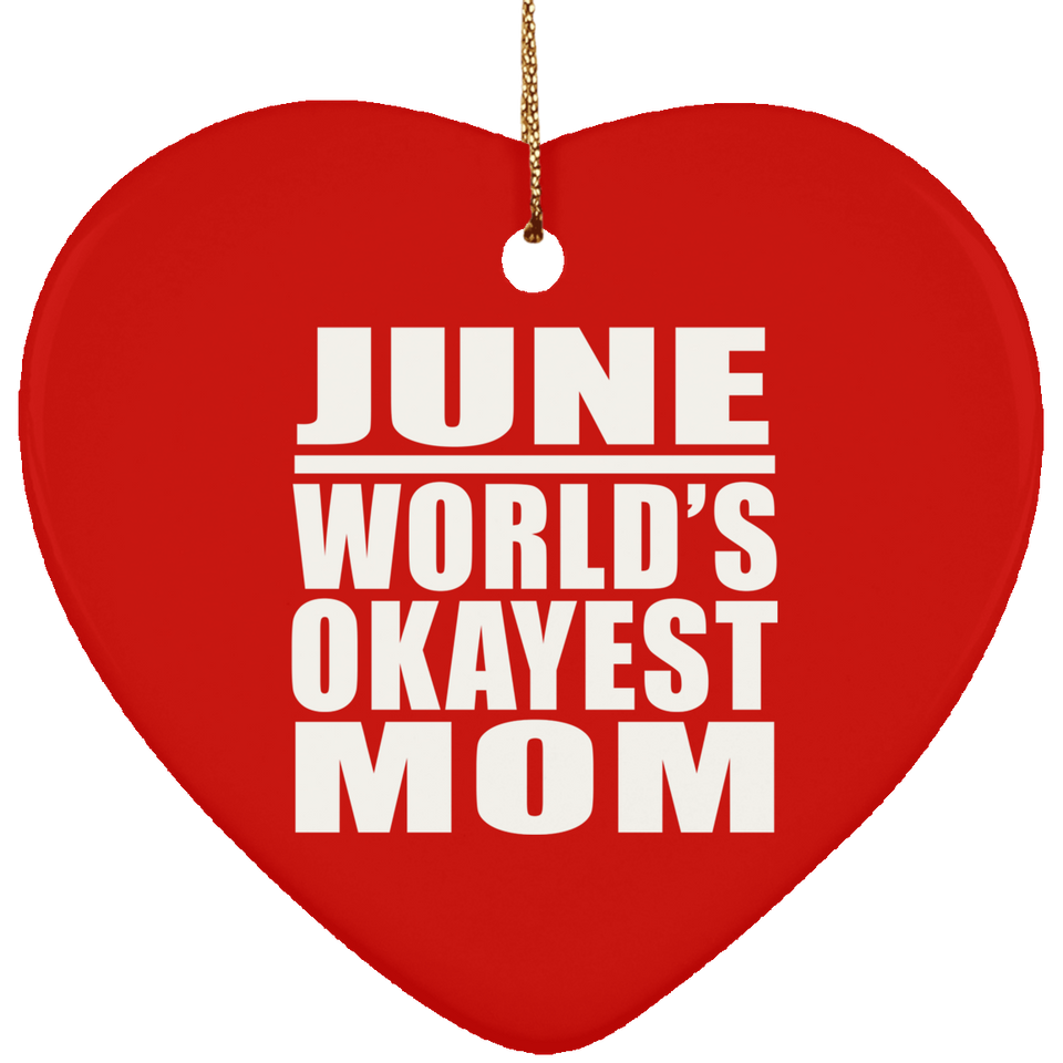 June World's Okayest Mom - Heart Ornament